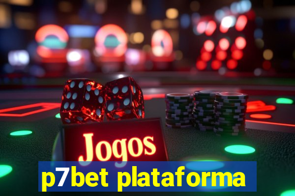 p7bet plataforma